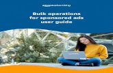 Bulk operations for sponsored ads user guide...user guide Page 2 of 34 Bulk operations allows advertisers and agencies to create, manage, and optimize multiple campaigns at scale,