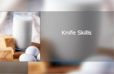 Knife Skills - Cowell's Culinary Arts · Preventing cuts 10. Keep knives sha:p Use a cutting board Pay attenti on Cut away Yom yourself and othe:s Use knives only for cutting Don'