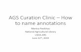 AGS Curation Clinic –How to name annotations...curation of over 15,000gene models; •Provides webinars, tutorials, and training for the i5k community •See more at Poster #18 on
