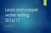 Lead and copper water testing 2016/17 - Birmingham Schools · 2017. 3. 16. · Lead and copper standards Lead Michigan DEQ & U.S. EPA 15 ppb (0.015 mg/L) Copper Michigan DEQ & U.S.
