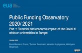 Public Funding Observatory 2020/2021 part 1_ppt...1.3.3 Impact on EU funding 14 1.3.4 Impact on public funding to universities 15 PFO 2020/2021 PART 1 FINANCIAL & ECONOMIC IMPACT OF