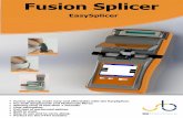 Fusion Splicer - 光響...Fusion Splicer EasySplicer Splicing method V-grove (cladding alignment). Fiber Types SMF, MMF 50/125µm and 62.5/125µm fiber, 250µm primary and 900µm secondary
