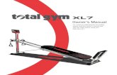 Owner’s Manual - Total Gym · 2020. 5. 14. · TOTAL GYM® XL7 OWNER’S MANUAL 2 Congratulations on purchasing your new Total Gym® With this product in your home, you have everything