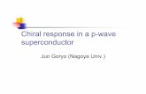 Chiral response in a p-wave superconductor · 2009. 1. 15. · JG, PRB(’08),LT25-Proceeding (’08) v F; Fermi velocity divided by the light velocity This is the same form as the