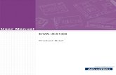 User Manual EVA-X4150 - Advantechadvdownload.advantech.com/productfile/Downloadfile2/1... · 2017. 9. 26. · EVA-X4150 Product Brief 2 1.1 Overview The EVA-X4150 is a fully static