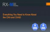 Everything You Need to Know About the CKA and CKAD...Everything You Need to Know About the CKA and CKAD RX-M Cloud Native Consulting CNCF in review Sustaining and Integrating Open
