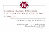 Managing Changes: Introducing Consumer Direction to Aging … · 2020. 10. 15. · List roles and identify responsibilities Develop job descriptions or certification standards Draft