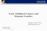 Early Childhood Choices and Hispanic Familiesnieer.org/wp-content/uploads/2016/08/Early20childhood20...•12% because of paperwork/documentation •12% because of the schedule EC preferences: