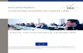 Documentation LITIGATING EUROPEAN UNION LAW · 2017. 1. 25. · Documentation LITIGATING EUROPEAN UNION LAW 416DT76 Trier and Luxembourg, 5-6 October 2016 This seminar is organised