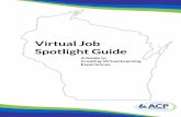 Spotlight Guide Virtual Job...Spotlight Guide INTRODUCTION Page 3 PLANNING & RESOURCES Materials Page 4 Process Page 5-8 Technology Page 9-11 APPENDIX Appendix A: Supporting Materials/Links