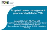 Targeted career management: pearls and pitfalls for YOs · 2014. 4. 10. · Integrated Oncology and Palliative Care PC Research Fellowship: 5,000€, 1-3 months research PC Observation