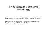 Principles of Extractive Metallurgy - IIT Madras of Extractive... · 2013. 1. 18. · Principles of Extractive Metallurgy Instructor In charge: Dr. Ajay Kumar Shukla Department of