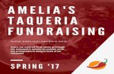 Amelia's Taqueria Fundraising · 2018. 8. 4. · restaurant dur ing the 3 hour se g me nt. Whether you choose peak business hours or slower hours and choose to fill the restaurant