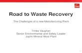 Road to Waste Recovery - MORA Conference · 2020. 1. 23. · Owens Corning at a Glance Founded in 1938, an industry leader in glass fiber insulation, roofing and glass fiber reinforcements