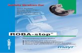 ROBA-stop · ROBA-stop®-M the robust, cost-effective motor brake Braking torque: 0,7 up to 800 Nm Catalogue K.891.V_ _.GB ROBA®-pinionstop the safe rack and pinion brake Detailed