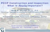 PCCP Construction and Inspection: What is ReallyImportant?PCCP Construction and Inspection: What is ReallyImportant? Presented by: Mark B. Snyder, Ph.D., P.E. Pavement Engineering