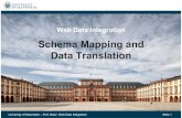 Schema Mapping and Data Translation - uni-mannheim.de · 2019. 9. 18. · Schema Mapping Data Translation Identity Resolution Data Quality Assessment Data Fusion. University ofMannheim