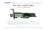 PCIe-OPT01 Users Manual (Rev 1.0) PCIe-OPT01 · 2016. 4. 11. · It has a supportable design structure for other interface(DVI, HD-SDI, MIPI) to use flexible FPGA logic. [PCIe-OPT01