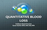 QUANTITATIVE BLOOD LOSS - opqic.org · QUANTITATIVE BLOOD LOSS Postpartum hemorrhage (PPH) is the leading cause of maternal morbidity & mortality. PPH is cumulative blood loss greater