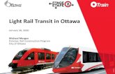 Light Rail Transit in Ottawa · 2020. 2. 20. · Design Build Finance (DBF) Procurement: • 12 km of track Blair Station Trim Road Station ... • Operating range of -40C to +40C