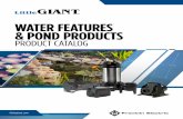 WATER FEATURES & POND PRODUCTS - Little Giant · 2020. 12. 10. · Pond Netting & Winter ... A 3,000 gallon pond will require products that can handle at least 3000 gallons per hour