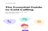 The Essential Guide to Cold Calling - Crunchbase · Cold Calling Techniques and Tools Perfecting the Script Progress is most vital when trying to hit a quota. Don’t make your task