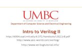 Intro to Verilog II - UMBC · 2016. 4. 8. · Verilog 2001: signed reg type, reg init., new operators Register data type is now called a variable, as the previous name of register