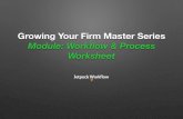 Growing Your Firm Master Series - Jetpack Workflow...Growing Your Firm Master Series Module: Workﬂow & Process Worksheet Laying the Foundation The Foundation: If you already completed