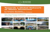 Towards a Global Network of Water Museums · 2018. 5. 14. · Historic Hydraulic Structures (UNESCO-ICQHS) S. Louwerse, Watersnood Museum, Netherlands T. Ruf, Musée pour la Civilisation