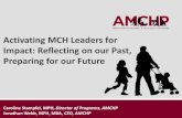 Activating MCH Leaders for Impact: Reflecting on our Past ......MCH Chronology Highlights 1909: First White House Conference on Children and Youth 1912: The creation of the U.S. hildren’s
