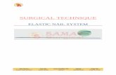 SURGICAL TECHNIQUE · 2020. 3. 14. · Elastic Nail System SS/ST/ELNL 01/00 26/09/2019 Page 5 of 17 SURGICAL TECHNIQUE: NAIL SELECTION Elastic Nails are available in six diameters: