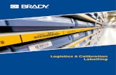 Logistics & Calibration Labelling · 2020. 9. 10. · boxes, signs, doors, windows, shelves, equipment, machines and spare parts. Brady Numbers & Letters for indoor applications (3400