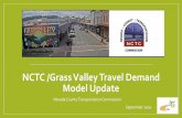 NCTC /Grass Valley Travel Demand Model Update Analysis Data...Model Update Nevada County Transportation Commission September 2020 N Study Goals TJKM was hired to update the travel