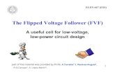 The Flipped Voltage Follower (FVF) - Texas A&M University Lect 5 Flipped... · 2020. 10. 30. · M 1 M 2 v o v i. 4 FVF transistors voltage limits to keep them in saturation. 5 The