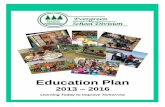 Education Plan Education Plan.pdf · for 2013-2016. These priorities inform the development of the annual budget. The Leadership Team develops the details of Education Plan at their