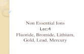 Non Essential Ions - جامعة القادسيةqu.edu.iq/ph/wp-content/uploads/2016/03/Non-Essential... · 2016. 3. 12. · diuretic action. Lithium carbonate ... precipitant by