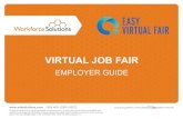Virtual Job Fair Employer Guide - Workforce Solutions · 2021. 1. 22. · Virtual Job Fair . Employer Guide. After registration, you will receive an e-mail from Workforce Solutions