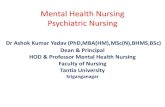 Mental Health Nursing Psychiatric Nursing - Tantia University · 2020. 4. 17. · Mental Health Nursing Psychiatric Nursing Dr Ashok Kumar Yadav (PhD,MBA(HM),MSc(N),BHMS,BSc) Dean