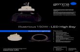 Illustrious 150W - LED HIGH BAY LIGHT 20... · 2020. 11. 27. · The Illustrious 150W is a beautiful low weight, high efficiency IP65 rated LED High Bay. Manufactured with a pure