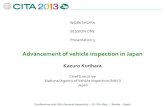 Advancement of Vehicle Inspection in Japan · 2016. 2. 27. · Kazuro Kurihara Chief Executive National Agency of Vehicle Inspection (NAVI) Japan . National Agency of Vehicle Inspection