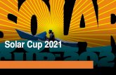 Solar Cup 2021 · 2021. 2. 16. · Solar Cup 2021 Overview • Solar Cup 2021 will be team event • Students can work on any Challenge that interests them • Will score all work