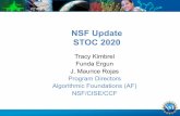 NSF Update STOC 2020acm-stoc.org/stoc2020/business/NSF.pdf · 2020. 7. 6. · Tracy Kimbrel FundaErgun J. Maurice Rojas Program Directors Algorithmic Foundations (AF) NSF/CISE/CCF