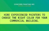 Hire experienced painters to choose the right color for your commercial building.