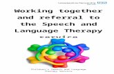 Working together and referral to the Speech and Language ... · Web viewThe Speech & Language Therapy service will signpost other appropriate agencies and resources both within and