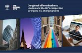 CoL Our global offer to business · Foreword: London and the UK’s future as a global business centre Our global offer to business: London and the UK’s competitive strengths in