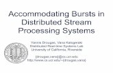Accommodating Bursts in Distributed Stream Processing Systemsalumni.cs.ucr.edu/~drougas/publications/barre2009ipdps... · 2009. 6. 17. · Yannis Drougas, Vana Kalogeraki Accommodating