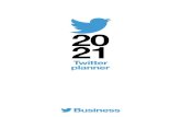 Twitter planner · 2021. 2. 19. · • 24/7 hashtags • Twitter Ads targeting • Video thought starters • Twitter ads targeting • Campaign optimisation • Create your Twitter