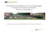 Coalbrookdale & Ironbridge Community Centre Rain Gardencicca.org.uk/index_htm_files/Rain Garden 2017.pdf · the flow of the water and allow it to filter slowly away. Water is also