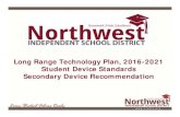 AG 050916 - Long-Range Technology Plan, Student Device ......Purpose A long range Technology Plan helps our district to efficiently and effectively use technology to ensure students,