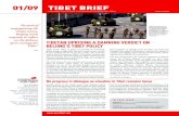 01/09 TibeT briefupon Beijing for results-based dialogue with the Dalai Lama’s representatives. These leaders are now compelled ... reported seeing the Tibetans being herded onto